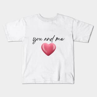 you and me Kids T-Shirt